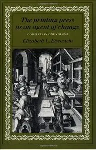 The Printing Press as an Agent of Change (Volumes 1 and 2 in One) (Repost)