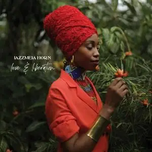 Jazzmeia Horn - Love And Liberation (2019)