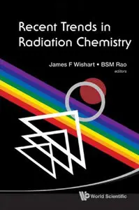 Recent Trends in Radiation Chemistry