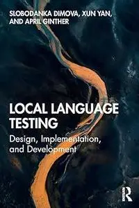 Local Language Testing: Design, Implementation, and Development