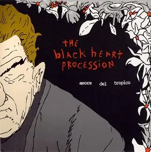 The Black Heart Procession - Amore Del Tropico (2002)