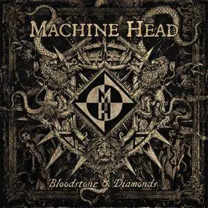 Machine Head - Bloodstone & Diamonds (2014/2018) [Official Digital Download]
