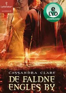 «De faldne engles by» by Cassandra Clare