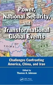 Power, National Security, and Transformational Global Events: Challenges Confronting America, China, and Iran (repost)