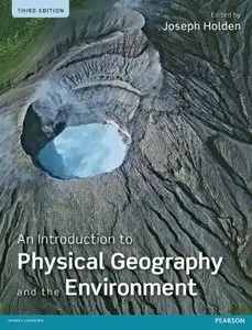 An Introduction to Physical Geography and the Environment, 3 edition