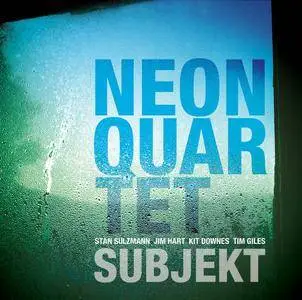 Neon Quartet - Subjekt (2012) {Edition 1036}