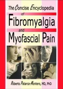 The Concise Encyclopedia of Fibromyalgia and Myofascial Pain (Repost)