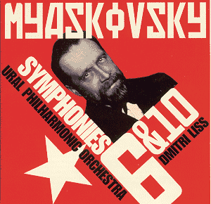 N.Myaskovsky - Symphonies 6 • 10 (Ural Philharmonic Orchestra - D.Liss) - 2006
