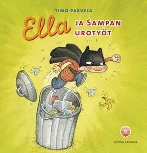 «Ella ja Sampan urotyöt» by Timo Parvela