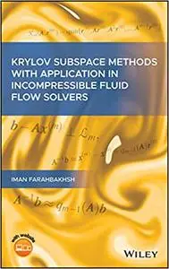 Krylov Subspace Methods with Application in Incompressible Fluid Flow Solvers