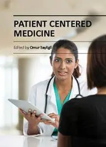 "Patient Centered Medicine" ed. by Omur Sayligil