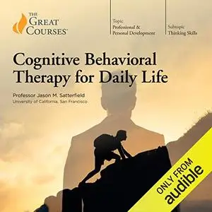 Cognitive Behavioral Therapy for Daily Life [Audiobook]
