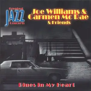 Joe Williams & Carmen McRae & Friends - Blues In My Heart (2001)