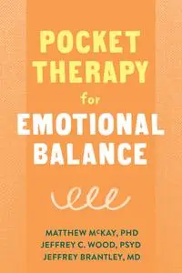 Pocket Therapy for Emotional Balance: Quick DBT Skills to Manage Intense Emotions (New Harbinger Pocket Therapy)