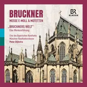 Bavarian Radio Chorus, Munich Radio Orchestra - Bruckner: Mass in E minor & Motets & BRUCKNERS WORLD (2024)