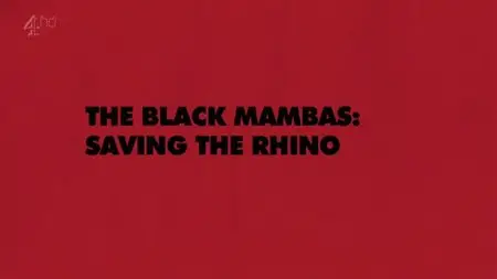 Channel 4 Unreported World - The Black Mambas: Saving the Rhino (2015)