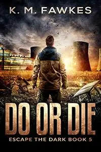 Do Or Die (Escape The Dark Book 5)