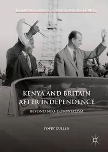 Kenya and Britain after Independence: Beyond Neo-Colonialism
