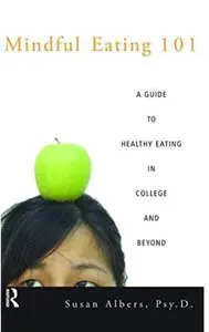 Mindful Eating 101: A Guide to Healthy Eating in College and Beyond [Repost]