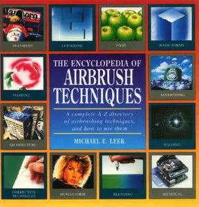 Michael Leek - The Encyclopedia of Airbrush Techniques [Repost]