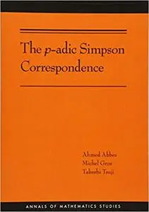 The p-adic Simpson Correspondence (AM-193)