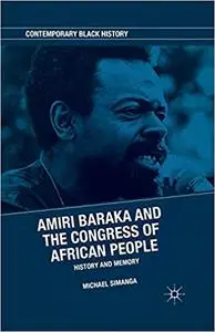 Amiri Baraka and the Congress of African People: History and Memory