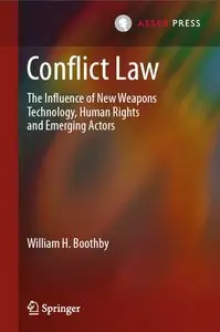 Conflict Law: The Influence of New Weapons Technology, Human Rights and Emerging Actors