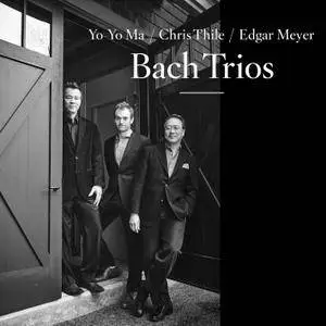Yo-Yo Ma, Chris Thile & Edgar Meyer - Bach Trios (2017) [Official Digital Download 24/96]