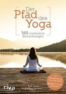 Der Pfad des Yoga: 365 meditative Betrachtungen
