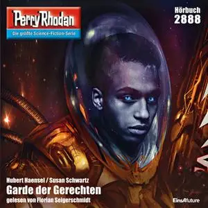 «Perry Rhodan - Episode 2888: Garde der Gerechten» by Hubert Haensel,Susan Schwartz
