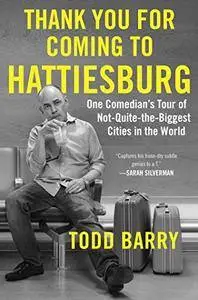 Thank You for Coming to Hattiesburg: One Comedian's Tour of Not-Quite-the-Biggest Cities in the World