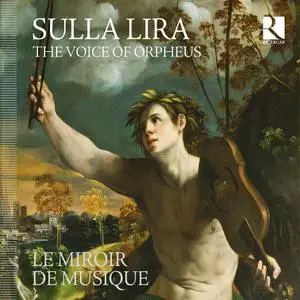 Le Miroir de Musique - Sulla Lira: The Voice of Orpheus (2015)