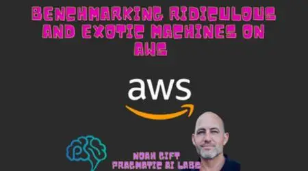 Benchmarking exotic and ridiculously powerful machines on AWS [Video]