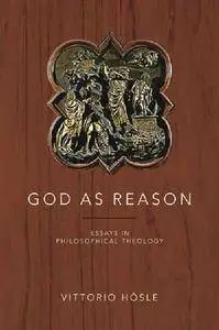God as Reason: Essays in Philosophical Theology (repost)