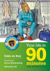 «Your life in 90 minutes» by Eddy De Heij