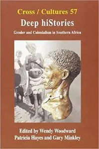 Deep hiStories: Gender and Colonialism in Southern Africa