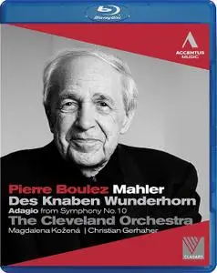 Pierre Boulez, The Cleveland Orchestra - Mahler: Des Knaben Wunderhorn; Adagio From Symphony No. 10 (2010) [Blu-Ray]