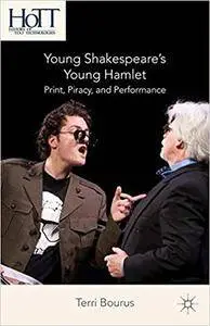 Young Shakespeare’s Young Hamlet: Print, Piracy, and Performance (Repost)