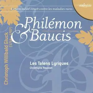 Christophe Rousset, Les Talens Lyriques - Christoph Willibald Gluck: Philémon et Baucis (2006)