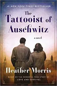 The Tattooist of Auschwitz: A Novel