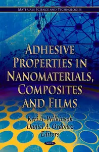 Adhesive Properties in Nanomaterials, Composites and Films (Materials Science and Technologies)