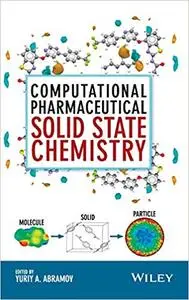 Computational pharmaceutical solid state chemistry (Repost)