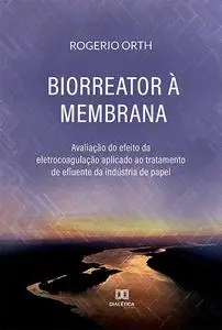 «Biorreator à Membrana» by Rogerio Orth