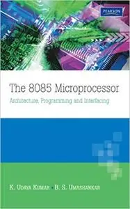 The 8085 Microprocessor: Architecture, Programming and Interfacing