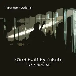 Newton Faulkner - Hand Built By Robots Live and Acoustic (2020)