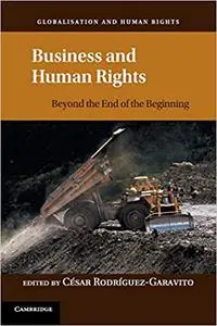 Business and Human Rights: Beyond the End of the Beginning