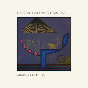 Roger Eno and Brian Eno - Mixing Colours (2020) [Official Digital Download]