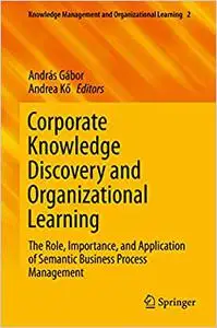 Corporate Knowledge Discovery and Organizational Learning (Repost)