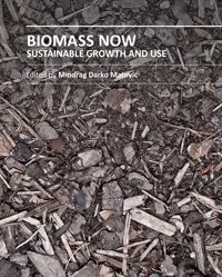 "Biomass Now: Sustainable Growth and Use" ed. by Miodrag Darko Matovic