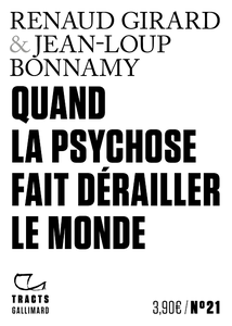 Quand la psychose fait dérailler le monde - Renaud Girard, Jean-Loup Bonnamy